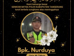 Innalillahi, Nurduya Anggota SENKOM Mitra Polri Kabupaten Tangerang Tutup Usia di Umur 46 Tahun