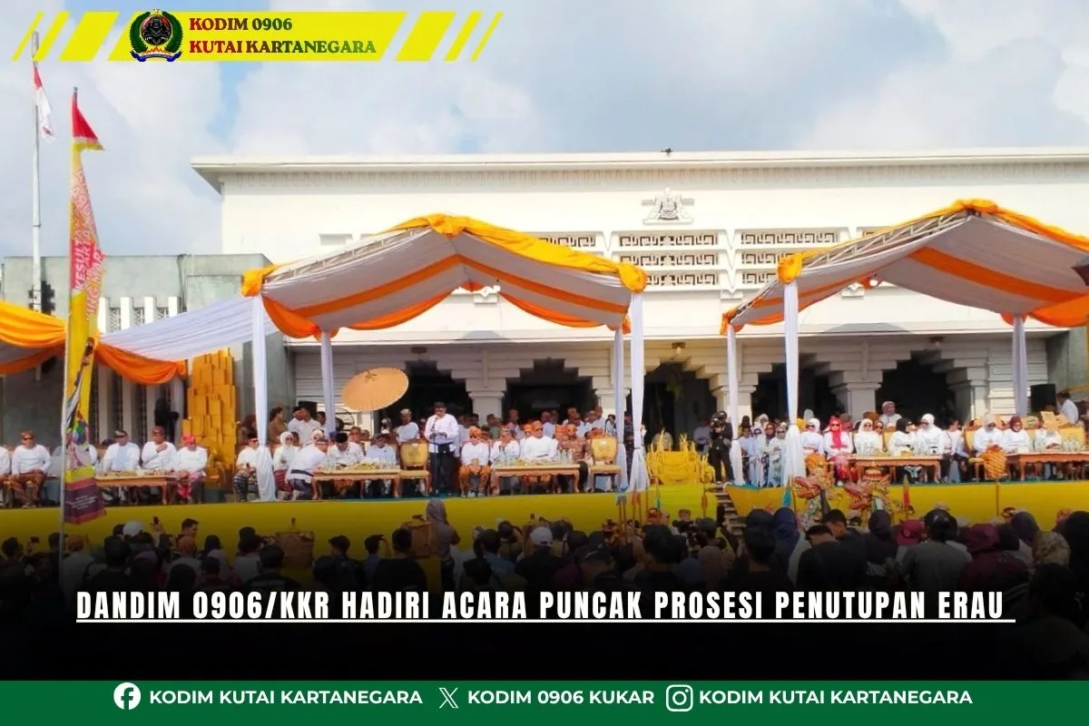 Dandim 0906/Kkr Hadiri Acara Puncak Prosesi Penutupan Erau